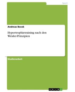 Hypertrophietraining nach den Weider-Prinzipien - Andreas Bocek