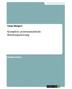 Komplexe posttraumatische Belastungsstörung - Tanja Weigert