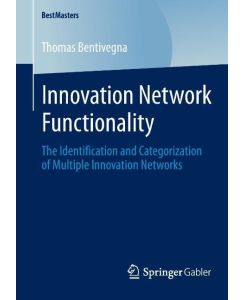Innovation Network Functionality The Identification and Categorization of Multiple Innovation Networks - Thomas Bentivegna