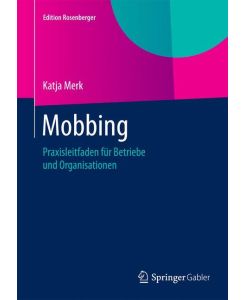 Mobbing Praxisleitfaden für Betriebe und Organisationen - Katja Merk