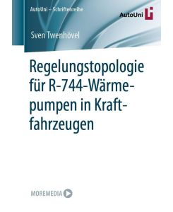 Regelungstopologie für R-744-Wärmepumpen in Kraftfahrzeugen - Sven Twenhövel