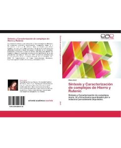 Síntesis y Caracterización de complejos de Hierro y Rutenio Síntesis y Caracterización de complejos mono, bi y trinucleares puenteados por s-indaceno parcialmente alquilados. - Diana Abril