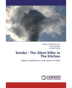 Smoke : The Silent Killer In The Kitchen Indoor air pollution in rural women of India - Uday Narlawar, Mrunal Phatak