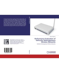 Performance Evaluation of Vehicular Heterogeneous Wireless Networks Vehicular Heterogeneous Wireless Networks - Nikolay Bogdanov