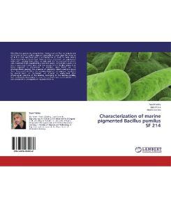 Characterization of marine pigmented Bacillus pumilus SF 214 - Saad Fakhry, Ezio Ricca, Ahmed Jessim