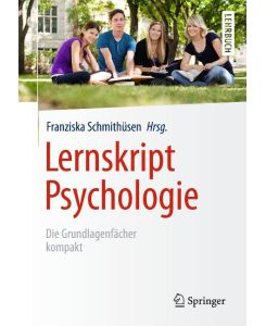 Lernskript Psychologie Die Grundlagenfächer kompakt - Franziska Schmithüsen