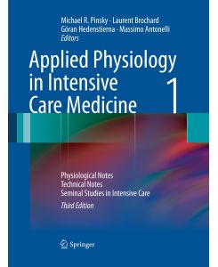 Applied Physiology in Intensive Care Medicine 1 Physiological Notes - Technical Notes - Seminal Studies in Intensive Care