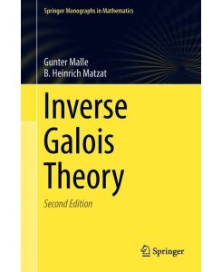 Inverse Galois Theory - B. Heinrich Matzat, Gunter Malle