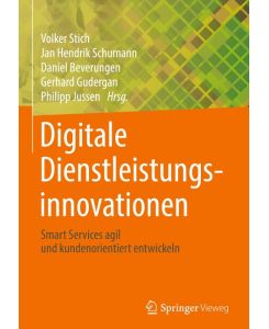Digitale Dienstleistungsinnovationen Smart Services agil und kundenorientiert entwickeln