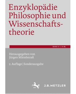 Enzyklopädie Philosophie und Wissenschaftstheorie Bd. 6: O¿Ra