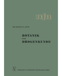 Botanik und Drogenkunde I. und II. Teil - Hanns Guenther Seyb