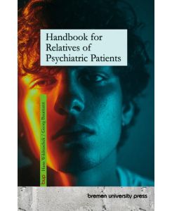 Handbook for Relatives of Psychiatric Patients - Hans Wildraschek, Heinz Baumann