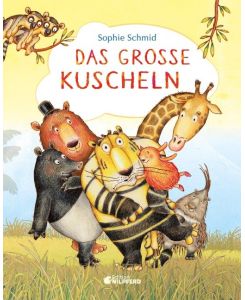 Das große Kuscheln - Sophie Schmid