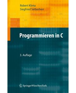 Programmieren in C - Siegfried Selberherr, Robert Klima
