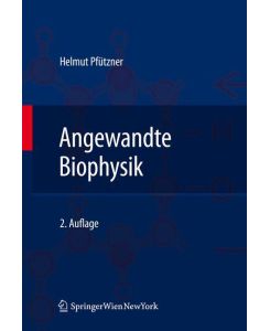 Angewandte Biophysik - Helmut Pfützner
