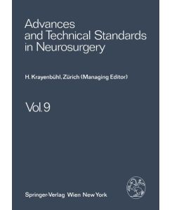 Advances and Technical Standards in Neurosurgery Volume 9 - H. Krayenbühl, J. Brihaye, F. Loew, V. Logue, M. G. Ya?argil, B. Pertuiset, L. Symon, H. Troupp, S. Mingrino