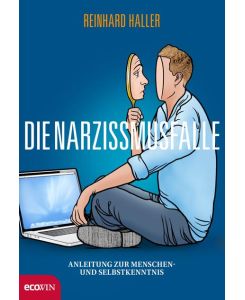 Die Narzissmusfalle Anleitung zur Menschen- und Selbstkenntnis - Reinhard Haller