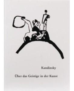 Über das Geistige in der Kunst Insbesondere in der Malerei - Wassily Kandinsky