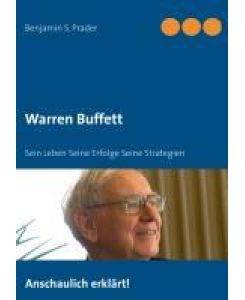 Warren Buffett Sein Leben Seine Erfolge Seine Strategien