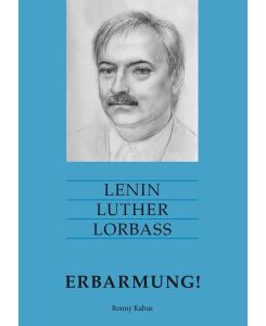 Lenin Luther Lorbass - Erbarmung! - Ronny Kabus