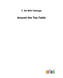 Around the Tea-Table - T. De Witt Talmage