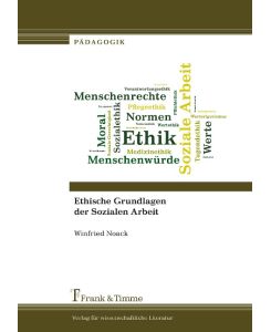 Ethische Grundlagen der Sozialen Arbeit - Winfried Noack