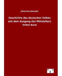 Geschichte des deutschen Volkes seit dem Ausgang des Mittelalters Dritter Band - Johannes Janssen