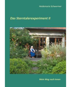 Das Sterntalerexperiment II Mein Weg nach Innen - Heidemarie Schwermer