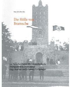 Die Hölle von Bramsche ein Tatsachenroman über niederländische Zwangsarbeit in Deutschland - Hans de la Rive Box