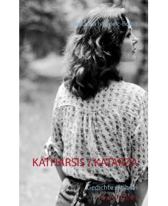 Katharsis / Katarza Gedichte /Stihovi - Jadranka Ivanovic-Bolog