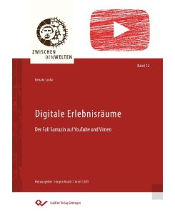 Digitale Erlebnisräume Der Fall Sarrazin auf YouTube und Vimeo - Renate Lucke