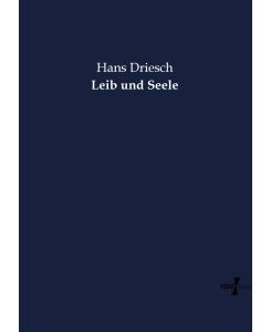 Leib und Seele - Hans Driesch