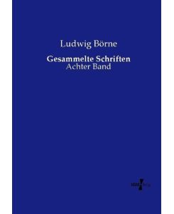 Gesammelte Schriften Achter Band - Ludwig Börne