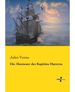 Die Abenteuer des Kapitäns Hatteras - Jules Verne