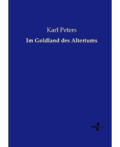 Im Goldland des Altertums - Karl Peters