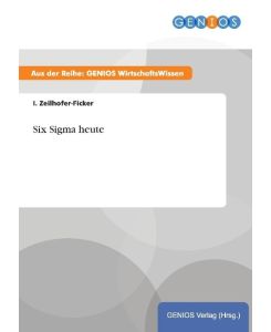 Six Sigma heute - I. Zeilhofer-Ficker