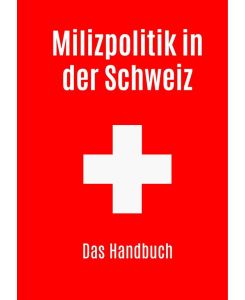 Milizpolitik in der Schweiz Das Handbuch - Roland Simon