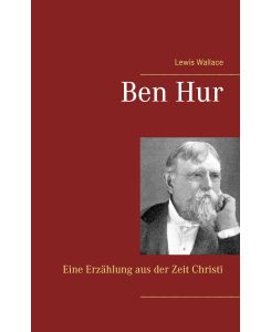 Ben Hur Eine Erzählung aus der Zeit Christi - Lewis Wallace