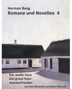 Das weiße Haus, Das graue Haus, Sommerfreuden - Herman Bang, Dieter Faßnacht