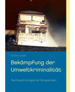 Bekämpfung der Umweltkriminalität Rechtsethnologische Perspektiven - Peter H. Kemp