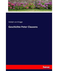 Geschichte Peter Clausens - Adolph Von Knigge