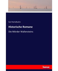 Historische Romane Die Mörder Wallensteins - Karl Herloßsohn