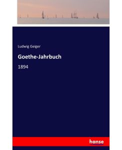 Goethe-Jahrbuch 1894 - Ludwig Geiger