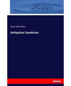 Antiquites Suedoises - Oscar Montelius