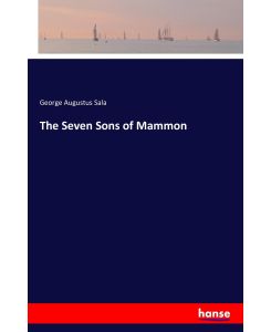 The Seven Sons of Mammon - George Augustus Sala