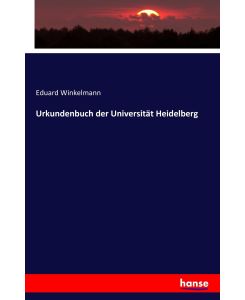 Urkundenbuch der Universität Heidelberg - Eduard Winkelmann