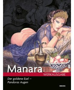 Milo Manara Werkausgabe Bd. 17: Der Goldene Esel - Pandoras Augen - Milo Manara, Michael Bregel