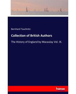 Collection of British Authors The History of England by Macaulay Vol. IX. - Bernhard Tauchnitz