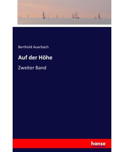 Auf der Höhe Zweiter Band - Berthold Auerbach