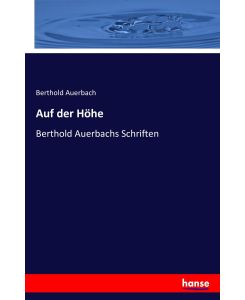 Auf der Höhe Berthold Auerbachs Schriften - Berthold Auerbach